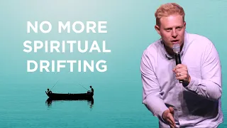 NO MORE SPIRITUAL DRIFTING | PASTOR MATT BAKER | 04-28-2024