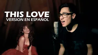 Camila Cabello - This Love ( Spanish version / Cover en español ) | Mauricio Pastor