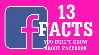 13 Facts You Didn't Know About Facebook