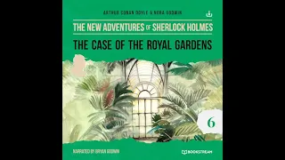 The New Adventures of Sherlock Holmes 6: The Case of the Royal Gardens (Full Thriller Audiobook)