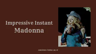 Madonna; Impressive Instant (Slowed + Reverb)