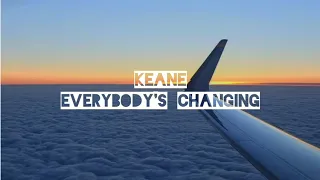 Keane - Everybody's Changing (lyrics)