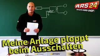 Blobben beim Ausschalten in den Lautsprechern? | Tutorial | ARS24