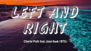 LEFT AND RIGHT - Charlie Puth Ft. Jungkook (BTS) (Lyrics/Vietsub)