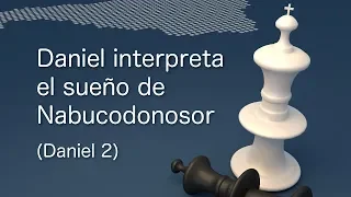 Daniel interpreta el sueño de Nabucodonosor (Daniel 2)