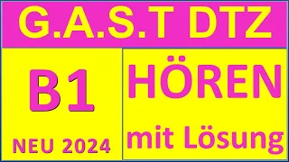 G.A.S.T DTZ B1, Hören 1-4, Prüfung B1 Neu 2024