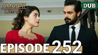 Amanat (Legacy) - Episode 252 | Urdu Dubbed