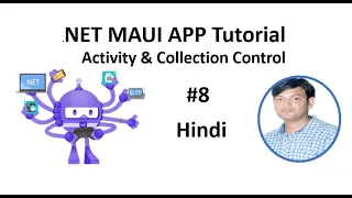 .NET MAUI Tutorial For Beginners 8 -Activity , Collection Controls in Hindi