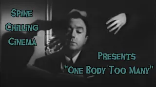 Spine Chilling Cinema presents "One Body Too Many" 1944