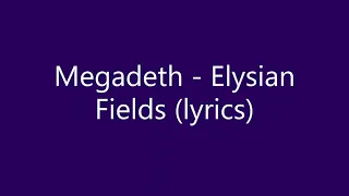 Megadeth - Elysian Fields (lyrics)