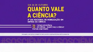 Quanto Vale A Ciência? 2° Dia Nacional de Mobilização em Defesa da Ciência