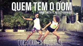 Quem Tem o Dom - Jerry Smith Feat. Wesley Safadão | Coreografia TooDance