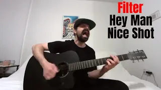 Hey Man Nice Shot - Filter [Acoustic Cover by Joel Goguen]