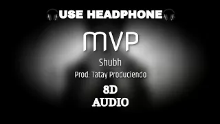 Shubh - MVP | (8D AUDIO)