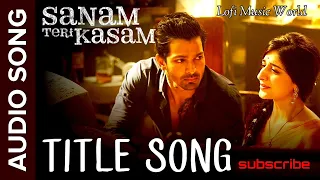 Sanam Teri Kasam (Title song) | full song | Harshwardhan,Mawra | Himesh Reshammiya | Ankit Tiwari
