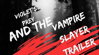 Vampires are Real! Watch Violet's Prey Teaser NOW!