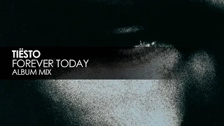 Tiësto - Forever Today