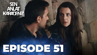 Sen Anlat Karadeniz | Lifeline - Episode 51