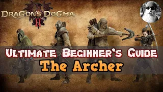The Ultimate Beginner's Guide for Dragon's Dogma 2 - Archer Build Guide