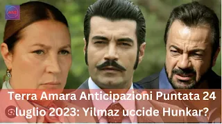 Terra Amara Anticipazioni Puntata 24 luglio 2023: Yilmaz uccide Hunkar?