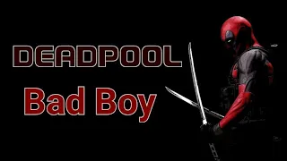 Bad Boy DEADPOOL | Deadpool ft. Bad Boy song 🎵