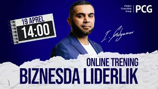 BIZNESDA LIDERLIK - IBRAHIM GULYAMOV | ONLAYN TRENING