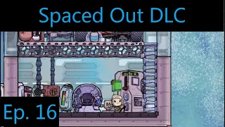 Spaced Out Expansion Episode 16 - Orbital Research (Oxygen Not Included)