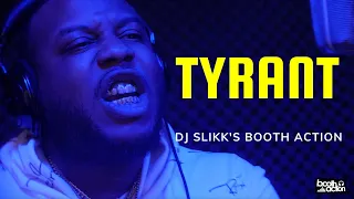 DJ Slikk's Booth Action Ep. 025 Ft Tyrant