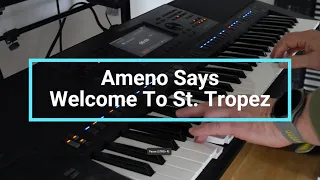 "Ameno" And "Welcome To St. Tropez" Remixed On The Yamaha PSR-SX700 Keyboard