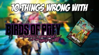 10 Things Wrong With Birds Of Prey