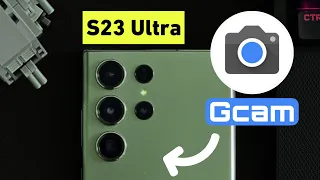 Google Camera on Galaxy S23 Ultra - The Ultimate Camera Upgrade Guide