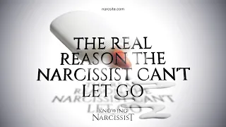 The Real Reason The Narcissist Can´t Let Go