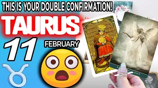 Taurus ♉ WHOA!😲THIS IS YOUR DOUBLE CONFIRMATION!🤯💖 Horoscope for Today FEBRUARY 11 2023♉Taurus