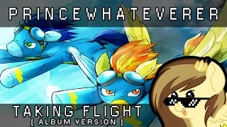 PrinceWhateverer - Taking Flight (Ft. NRGPony) [REINVENT]