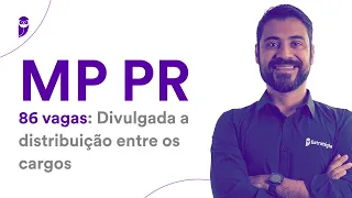 Concurso MP PR - 86 vagas: Divulgada a distribuição entre os cargos