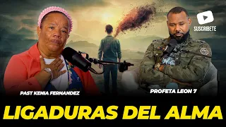 LIGADURAS DEL ALMA - PROFETA LEON7 VS PASTORA KENIA FERNANDEZ