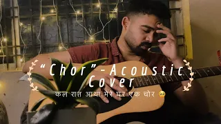 Chor - Guitar Cover By Ojashwi Dewangan | Justh