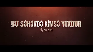 Bu Şəhərdə Kimsə Yoxdur - TEZLİKLƏ