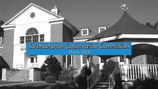 Southampton Conservation Commission 5/6/24