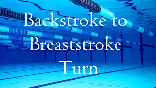 Backstroke to Breaststroke turn