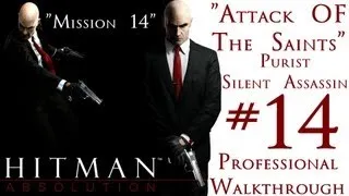 Hitman Absolution - Professional Walkthrough - Purist - Part 2 - Mission 14 - Attack Of The Saints