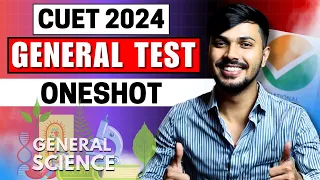 CUET 2024 General Test | Complete GK General Science Oneshot | CUET 2024 General Test (Section 3)🔥
