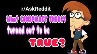 What conspiracy theories turned out to be true? (r/AskReddit Top Posts | Reddit Stories)