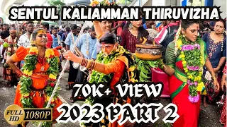 Sentul Kaliamman Temple Thiruvizha 2023 Part 2 | Experience the Vibrant Festivities of Thiruvizha
