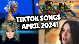 Top Trending Songs on TikTok - APRIL 2024!