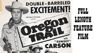 OREGON TRAIL [1945] - Sunset Carson