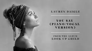 Lauren Daigle - You Say (Piano/Vocal Version) (Audio)