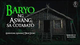 BARYO NG ASWANG SA COTABATO | Tagalog Horror Stories | True Stories