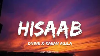 DIVINE & Karan Aujla - Hisaab (Lyrics) | Street Dreams (LP)