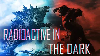 Godzilla vs. Kong - Radioactive In The Dark (Edit)